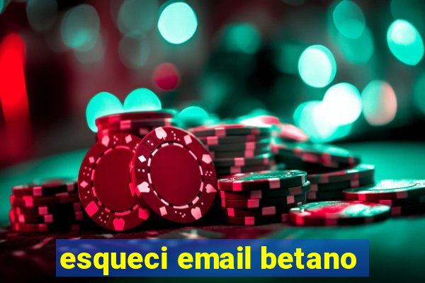 esqueci email betano